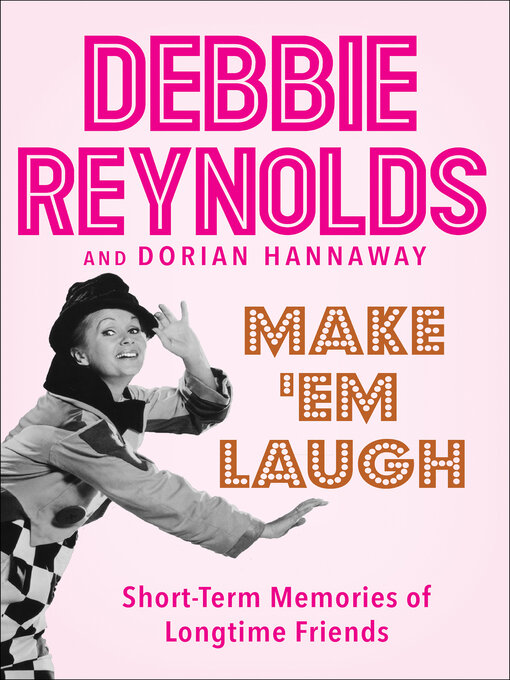 Title details for Make 'Em Laugh by Debbie Reynolds - Available